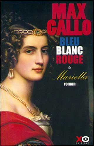 Bleu blanc rouge tome 1 : Mariella - Max Gallo