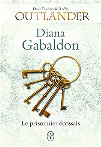 Outlander : Le prisonnier écossais (2017) - Diana Gabaldon