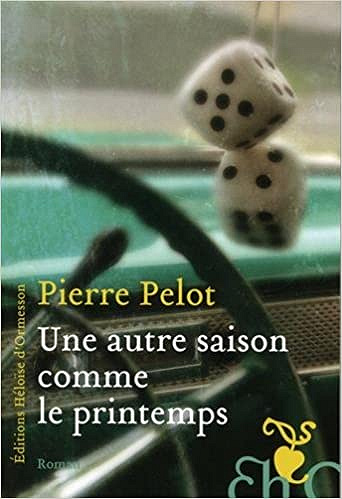 Une autre saison comme le printemps (2016) - Pierre Pelot