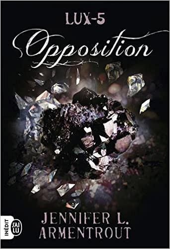 Lux (2017) Tome 5 : Opposition - Jennifer L Armentrout