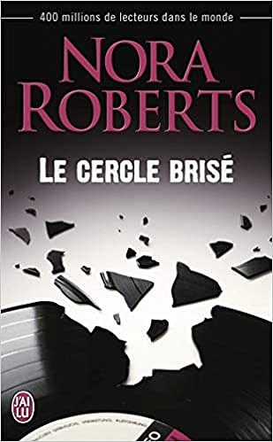 Le cercle brise - Nora Roberts