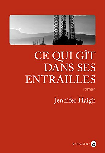Ce qui gît dans ses entrailles (Rentrée Littérature 2017) - Jennifer Haigh