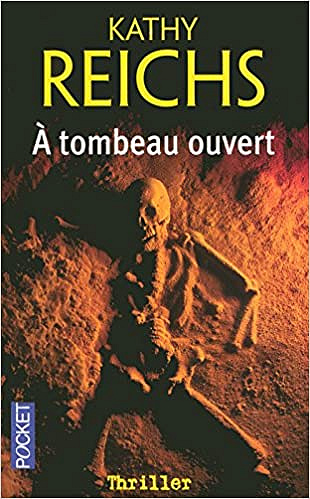 A tombeau ouvert - Kathy Reichs