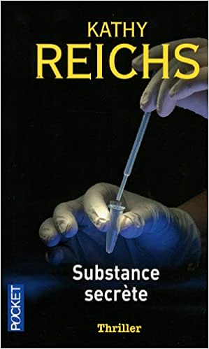 Substance secrète - Kathy Reichs