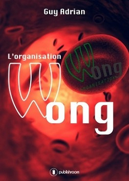L’organisation Wong (2016) - Guy Adrian