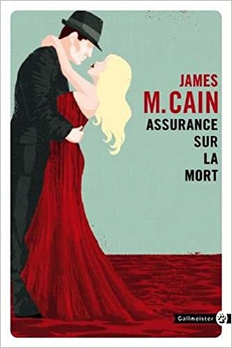 James M. Cain (2017) – Assurance sur la mort