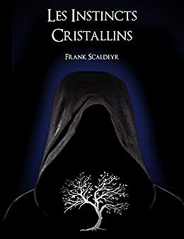 Frank Scaldeyr (2017) – Les Instincts Cristallins