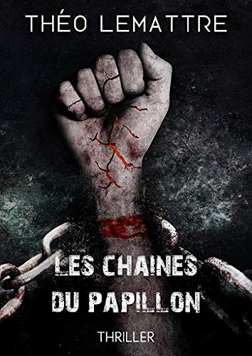 Les chaînes du papillon (2016) - Théo Lemattre