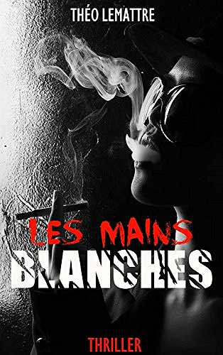 Les mains blanches (2017) - Théo Lemattre
