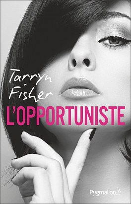 L’opportuniste (Rentrée Littérature 2017) - Tarryn Fisher