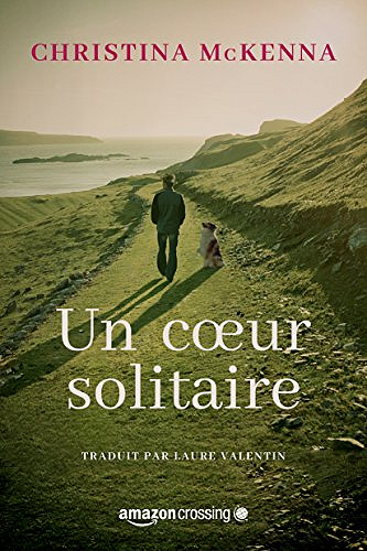 Un coeur solitaire (Rentrée Littérature 2017) - Christina McKenna