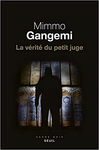 La Vérité du petit juge (2017) - Mimmo Gangemi