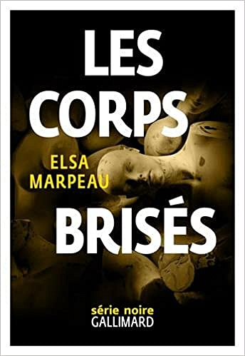 Elsa Marpeau (2017) - Les corps brisés