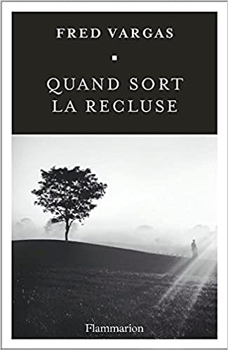 Quand sort la recluse (2017) - Fred Vargas