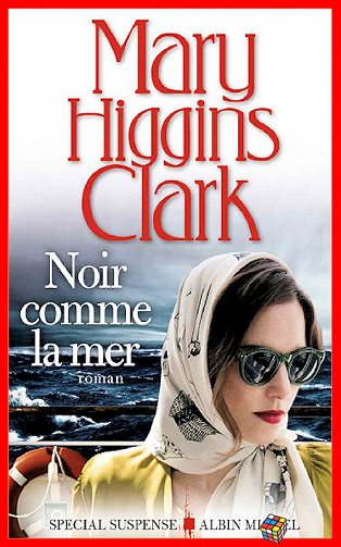 Mary Higgins Clark (2017) - Noir comme la mer