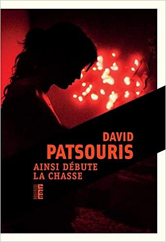 David Patsouris - Ainsi débute la chasse (2017)