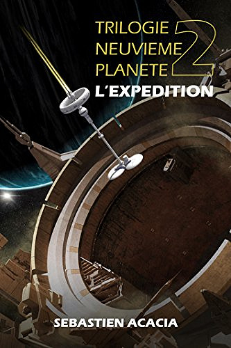 Trilogie de la neuvième planète T2 : L’expédition (2017) - Acacia Sébastien