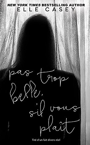 Pas trop belle, s’il vous plaît (2017) - Elle Casey