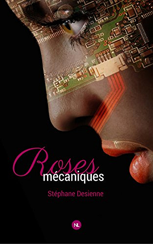 Stéphane Desienne (2017) – Roses mécaniques