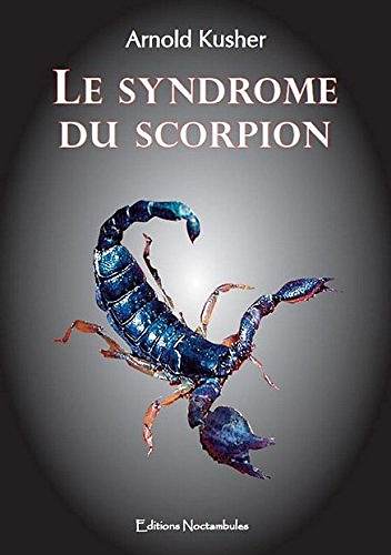 Le Syndrome du Scorpion (2017) - Arnold Kusher