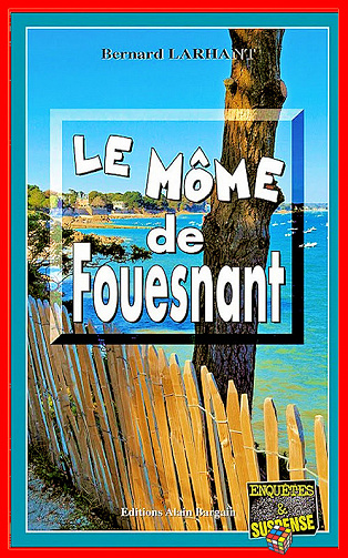 Bernard Larhant (2017) - Le môme de Fouesnant