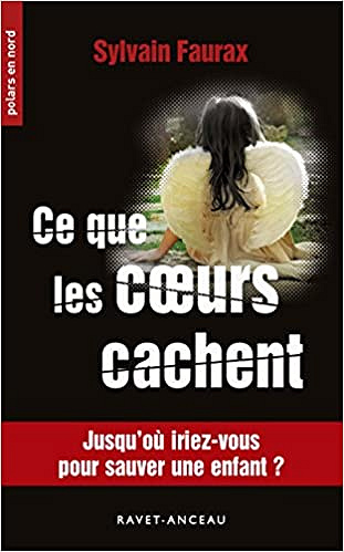 Ce que les coeurs cachent (2017)- Sylvain Faurax