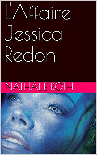 L’Affaire Jessica Redon (2017) - Nathalie Roth