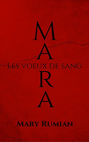 Mara Les voeux de sang (2017) - Mary Rumian