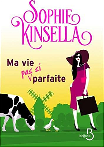 Sophie Kinsella - Ma vie (pas si) parfaite (2017)