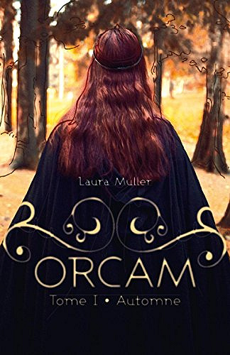 Orcam: Tome 1 - Automne (2017) - Laura Muller