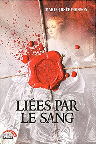 Marie-Josée Poisson - Liées par le sang