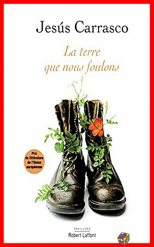 Jésus Carrasco (Rentrée Littérature 2017) - La terre que nous foulons