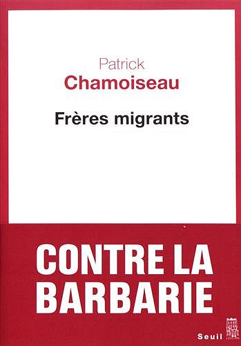 Frères migrants - Patrick Chamoiseau (Rentrée Littérature 2017)