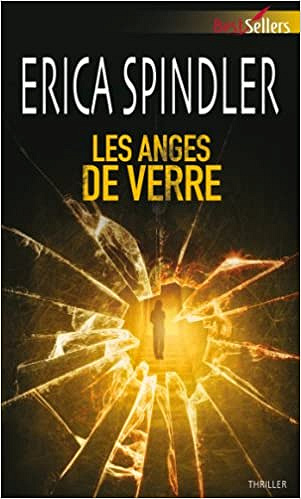 Erica Spindler - Les Anges de verre