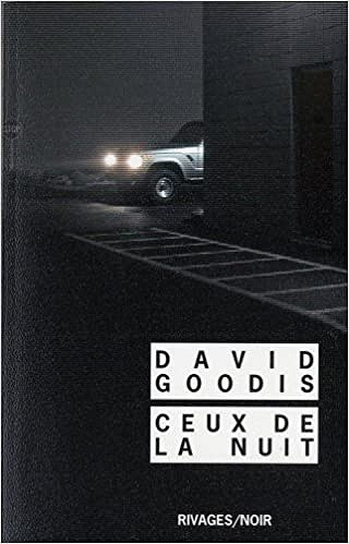 Ceux de la nuit - Goodis David