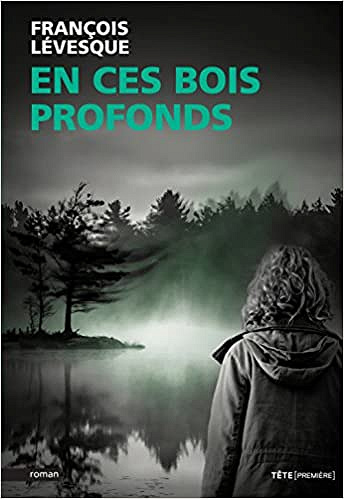 François Lévesque (2017) - En ces bois profonds