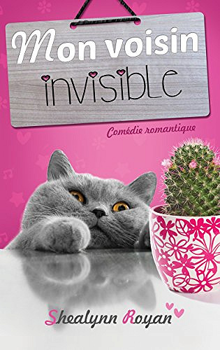 Mon voisin invisible (2017) - Shealynn Royan