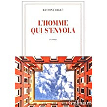 L’homme qui s’envola (Rentrée Littérature 2017) - Antoine Bello