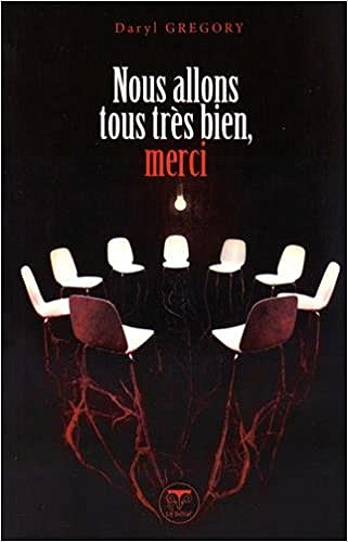 Nous allons tous très bien, merci - Daryl Gregory