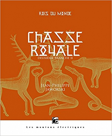 Rois du monde (2017) Tome 2 : Chasse royale - Jean-Philippe Jaworski