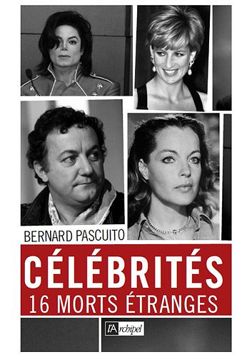 Bernard Pascuito - Célébrités, 16 morts étranges