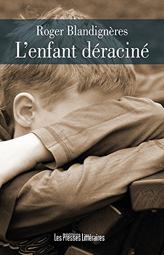 Roger Blandignères - L’enfant déraciné 2016