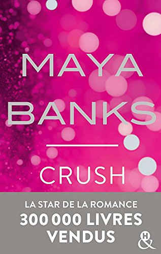Crush (2017) - Maya Banks