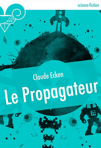Le Propagateur - Claude Ecken