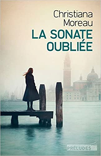 Christiana Moreau (Rentrée Littérature 2017) - La Sonate oubliée