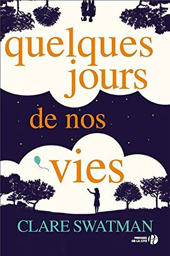 Quelques jours de nos vies - Clare SWATMAN (2017)