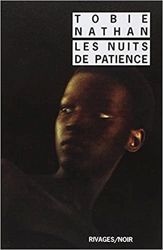 Les nuits de patience - Tobie Nathan