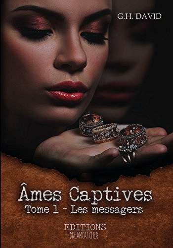 Âmes captives - GH David  Tome 1- Les messagers (2017)
