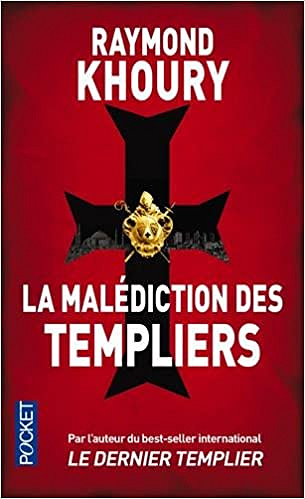 La malédiction des templiers - Raymond KHOURY