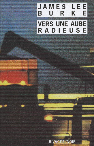 Vers une aube radieuse - James Lee Burke